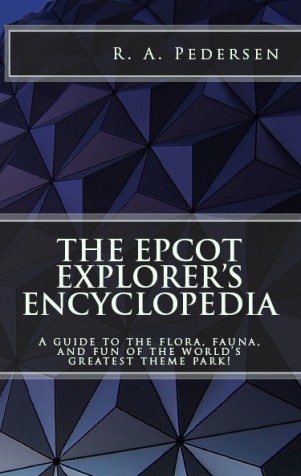 The Epcot Explorer’s Encyclopedia by R.A. Pedersen 
