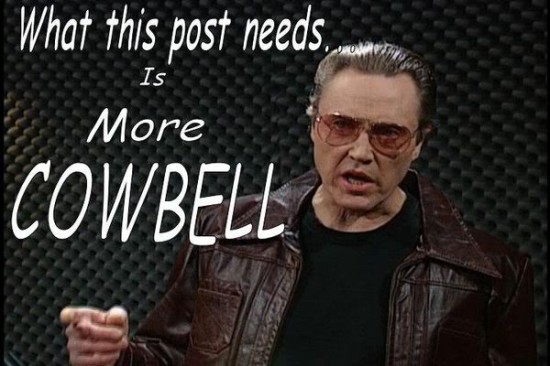 More cowbell!