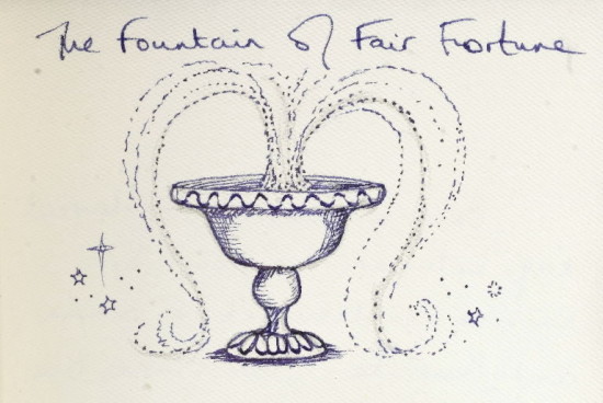 The Fountain of Fair Fortune.